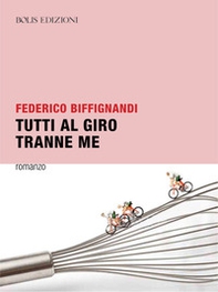 Tutti al Giro tranne me - Librerie.coop