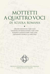 Mottetti a quattro voci di scuola romana. Orazio Benevoli (1605-1672), Giuseppe Ottavio Pitoni (1657-1743), Pompeo Cannicciari (1666-1744), Giovanni Giorgi (ca.1690-1762) - Librerie.coop