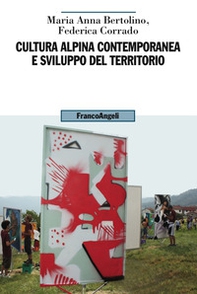 Cultura alpina contemporanea e sviluppo del territorio - Librerie.coop