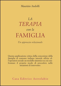 La terapia con la famiglia. Un approccio relazionale - Librerie.coop La terapia con la famiglia. Un approccio relazionale - Librerie.coop