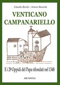 Venticano Campanariello. E i 29 oppidi papalini rifondati nel 1348 nella Valle Beneventana futuro Principato Ultra di Benevento - Librerie.coop Venticano Campanariello. E i 29 oppidi papalini rifondati nel 1348 nella Valle Beneventana futuro Principato Ultra di Benevento - Librerie.coop