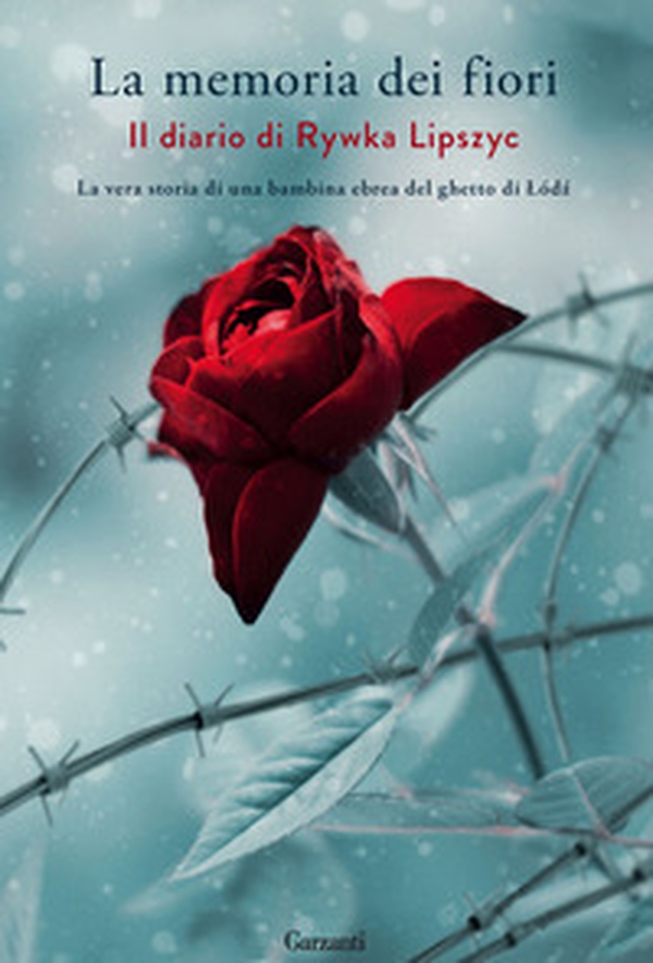 La memoria dei fiori. Il diario di Lipszyc Rywka. La vera storia di una bambina ebrea del ghetto di Lódz - Librerie.coop La memoria dei fiori. Il diario di Lipszyc Rywka. La vera storia di una bambina ebrea del ghetto di Lódz - Librerie.coop