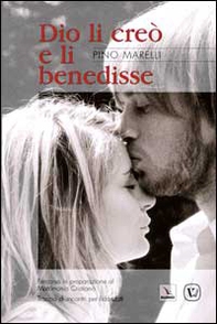 Dio li creò e li benedisse. Percorso in preparazione al matrimonio cristiano. Traccia di incontri per fidanzati - Librerie.coop