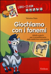 Giochiamo con i fonemi. Attività e giochi per il consolidamento delle abilità fono-articolatorie - Librerie.coop