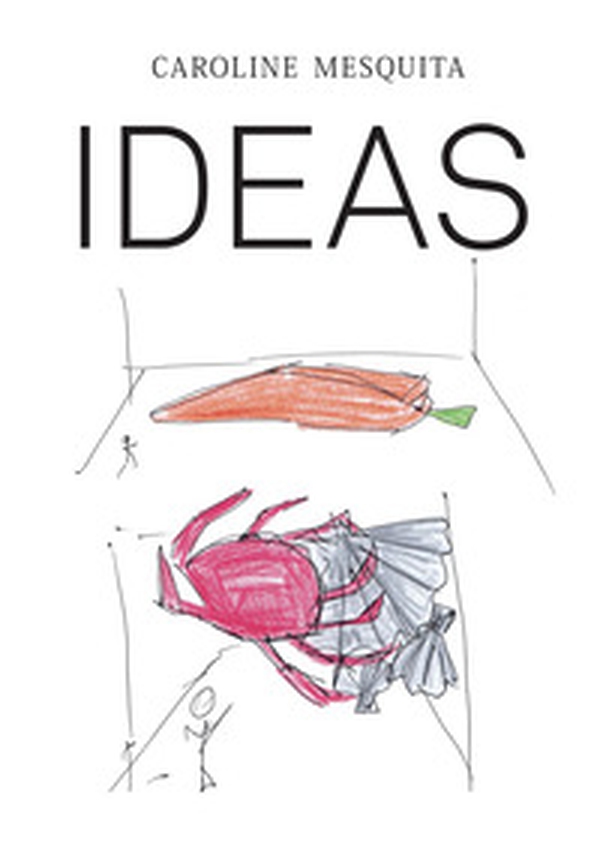 Caroline Mesquita: Ideas - Librerie.coop Caroline Mesquita: Ideas - Librerie.coop
