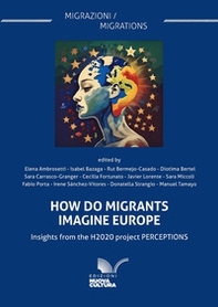 How do migrants imagine Europe Insights from the H2020 project Perception - Librerie.coop How do migrants imagine Europe Insights from the H2020 project Perception - Librerie.coop