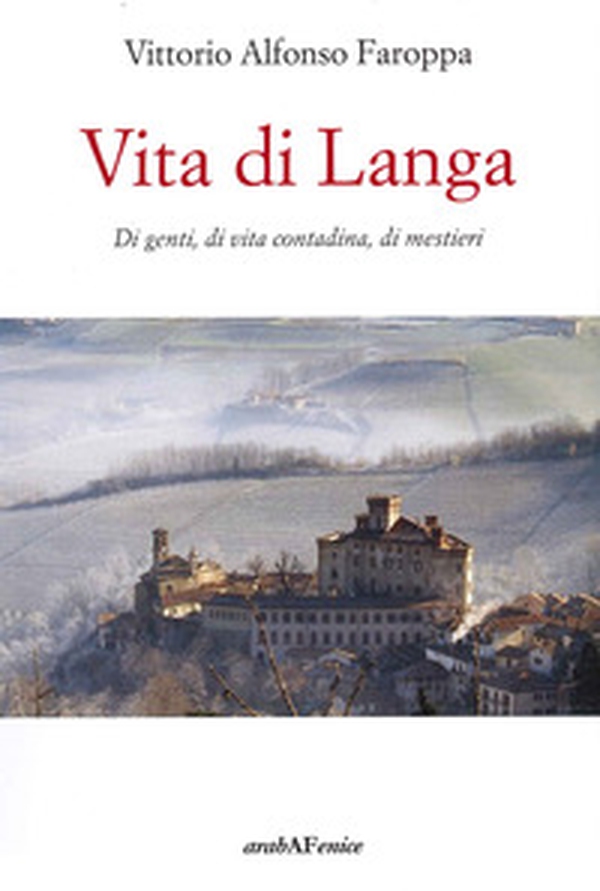 Vita di Langa. Di genti, di vita contadina, di mestieri - Librerie.coop Vita di Langa. Di genti, di vita contadina, di mestieri - Librerie.coop