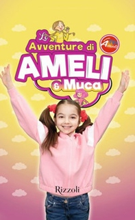 Le avventure di Ameli e Muca - Librerie.coop