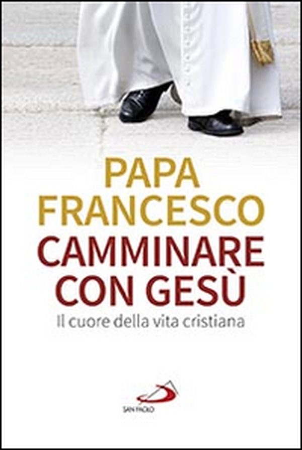 Camminare con Gesù. Il cuore della vita cristiana - Librerie.coop Camminare con Gesù. Il cuore della vita cristiana - Librerie.coop