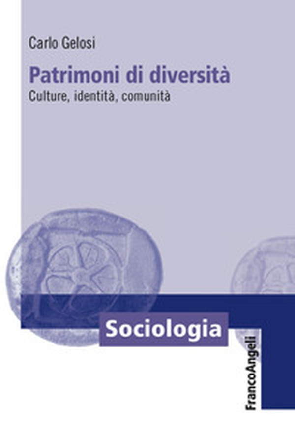 Patrimoni di diversità. Culture, identità, comunità - Librerie.coop Patrimoni di diversità. Culture, identità, comunità - Librerie.coop