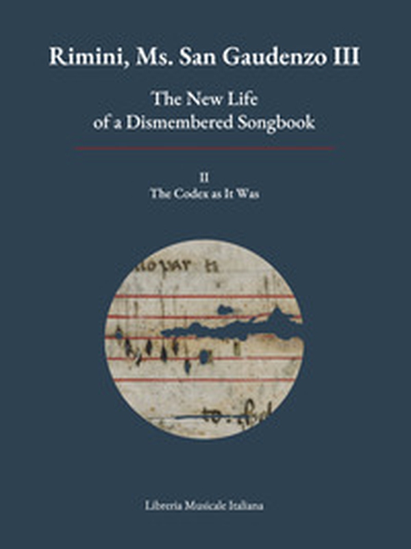 Rimini, Ms. San Gaudenzo III. The new life of a dismembered songbook - Vol. 2 - Librerie.coop