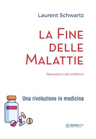 La fine delle malattie. Una rivoluzione in medicina - Librerie.coop