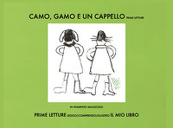 Camo, gamo e un cappello. Prime letture - Librerie.coop Camo, gamo e un cappello. Prime letture - Librerie.coop