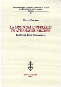 La «Musurgia universalis» di Athanasius Kircher. Contenuti, fonti, terminologia - Librerie.coop