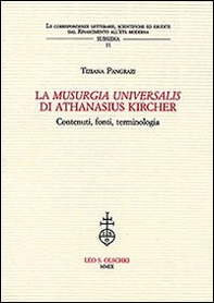 La «Musurgia universalis» di Athanasius Kircher. Contenuti, fonti, terminologia - Librerie.coop La «Musurgia universalis» di Athanasius Kircher. Contenuti, fonti, terminologia - Librerie.coop