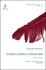 Le sorelle caramelle-Vaticano, addio. Pièces teatrali - Librerie.coop