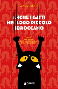 Anche i gatti nel loro piccolo sbroccano. Guida per umani alla comprensione delle follie feline - Librerie.coop Anche i gatti nel loro piccolo sbroccano. Guida per umani alla comprensione delle follie feline - Librerie.coop