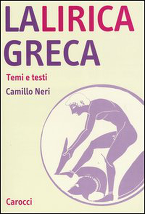 La lirica greca. Temi e testi - Librerie.coop La lirica greca. Temi e testi - Librerie.coop
