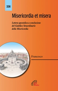 Misericordia et misera. Lettera apostolica a conclusione del Giubileo straordinario della misericordia - Librerie.coop