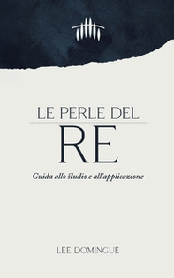 Le perle del re. Guida allo studio e all'applicazione - Librerie.coop