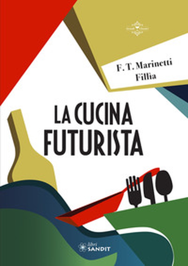 La cucina futurista - Librerie.coop La cucina futurista - Librerie.coop