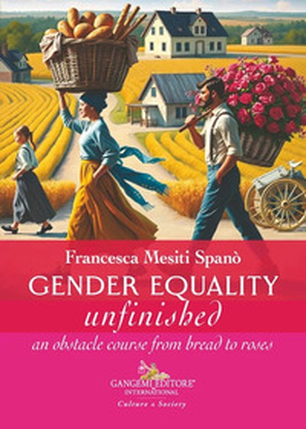 Gender equality unfinished. An obstacle course from bread to roses - Librerie.coop