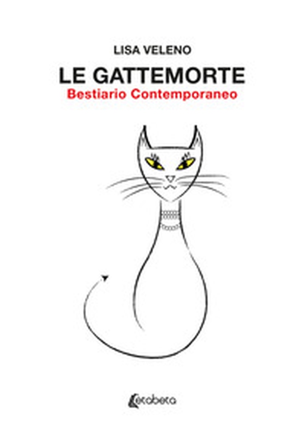 Le gattemorte. Bestiario contemporaneo - Librerie.coop Le gattemorte. Bestiario contemporaneo - Librerie.coop