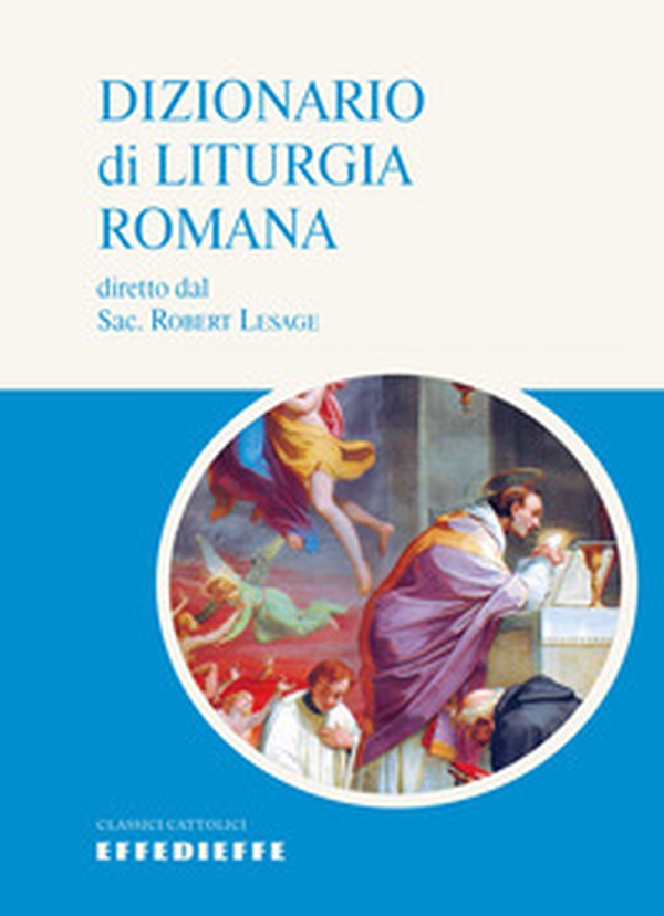 Dizionario di Liturgia Romana - Librerie.coop Dizionario di Liturgia Romana - Librerie.coop