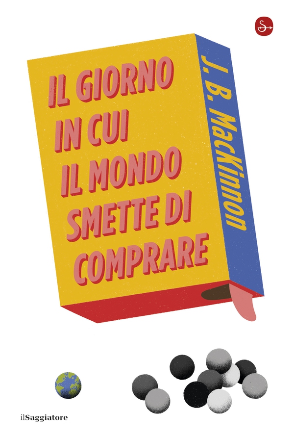 Il giorno in cui il mondo smette di comprare - Librerie.coop Il giorno in cui il mondo smette di comprare - Librerie.coop