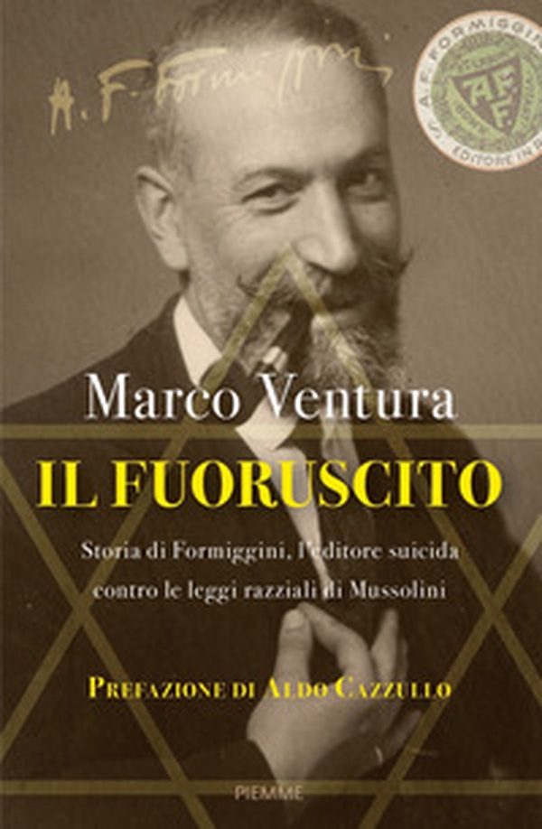 Il fuoruscito. Storia di Formiggini, l'editore suicida contro le leggi razziali di Mussolini - Librerie.coop Il fuoruscito. Storia di Formiggini, l'editore suicida contro le leggi razziali di Mussolini - Librerie.coop