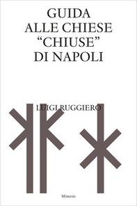 Guida alle chiese «chiuse» di Napoli - Librerie.coop