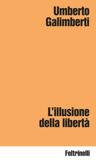 L'illusione della libertà - Librerie.coop