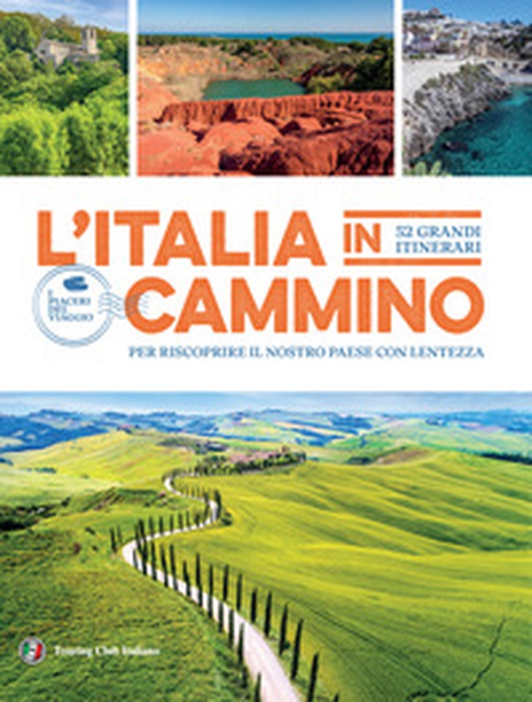 L'Italia in cammino. 52 grandi itinerari per riscoprire il nostro paese con lentezza - Librerie.coop L'Italia in cammino. 52 grandi itinerari per riscoprire il nostro paese con lentezza - Librerie.coop