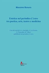 Estetica nel periodico «L'estro» tra poetica, arte, teatro e medicina - Librerie.coop Estetica nel periodico «L'estro» tra poetica, arte, teatro e medicina - Librerie.coop