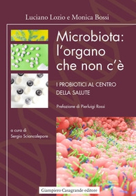 Microbiota: l'organo che non c'è. I probiotici al centro della salute - Librerie.coop
