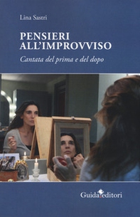 Pensieri all'improvviso. Cantata di prima e dopo - Librerie.coop