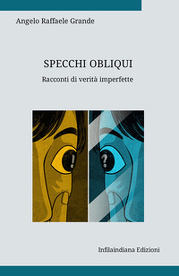 Specchi obliqui. Racconti di verità imperfette - Librerie.coop