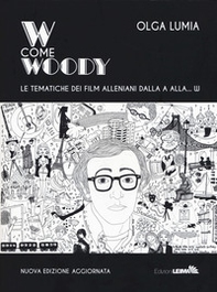 W come Woody. Le tematiche dei film alleniani dalla A alla W - Librerie.coop W come Woody. Le tematiche dei film alleniani dalla A alla W - Librerie.coop