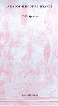 Cally Spooner. A hypothesis of resistance - Librerie.coop