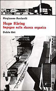 Hugo Häring. Impegno nella ricerca organica - Librerie.coop