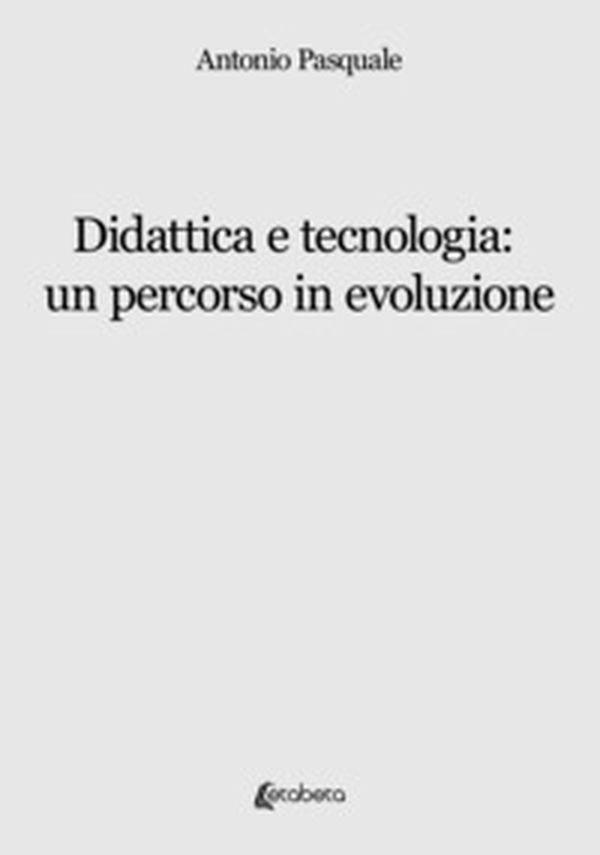 Didattica e tecnologia: un percorso in evoluzione - Librerie.coop Didattica e tecnologia: un percorso in evoluzione - Librerie.coop