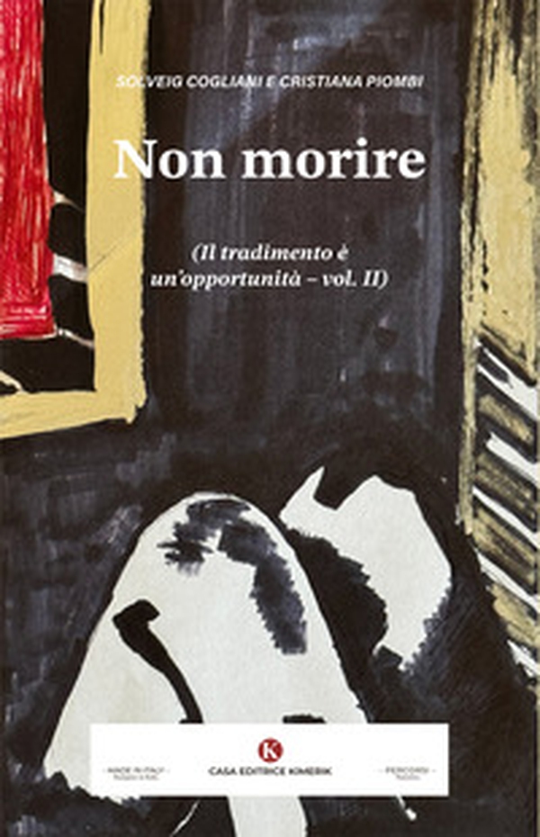 Non morire. Il tradimento è un'opportunità - Vol. 2 - Librerie.coop Non morire. Il tradimento è un'opportunità - Vol. 2 - Librerie.coop