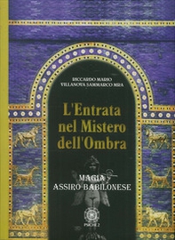 L'entrata nel mistero dell'ombra. Magia assiro-babilonese - Librerie.coop