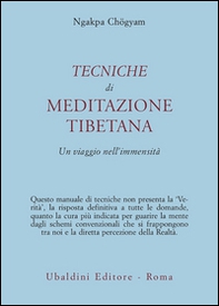 Tecniche di meditazione tibetana. Un viaggio nell'immensità - Librerie.coop Tecniche di meditazione tibetana. Un viaggio nell'immensità - Librerie.coop