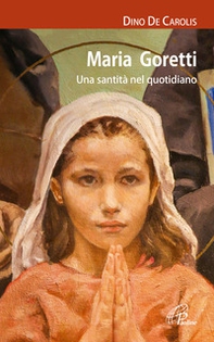 Maria Goretti. Una santità nel quotidiano - Librerie.coop