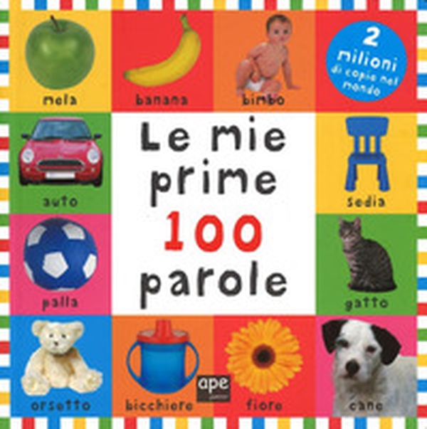 Le mie prime 100 parole - Librerie.coop Le mie prime 100 parole - Librerie.coop
