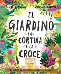 Il giardino, la cortina e la croce. La storia del perché Gesù è morto ed è risorto - Librerie.coop