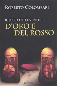 D'Oro e del Rosso. Il libro delle venture - Librerie.coop