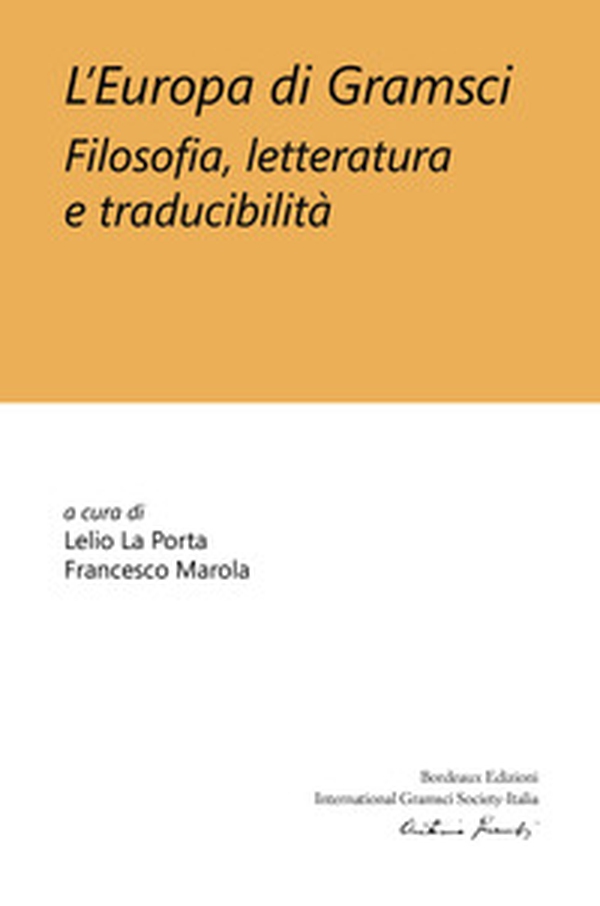 L'Europa di Gramsci. Filosofia, letteratura e traducibilità - Librerie.coop L'Europa di Gramsci. Filosofia, letteratura e traducibilità - Librerie.coop
