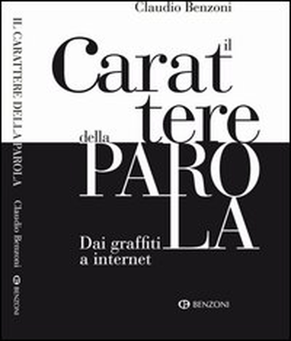 Il carattere della parola. Dai graffiti a internet - Librerie.coop Il carattere della parola. Dai graffiti a internet - Librerie.coop